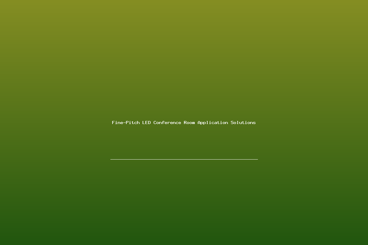 Fine-Pitch LED Conference Room Application Solutions